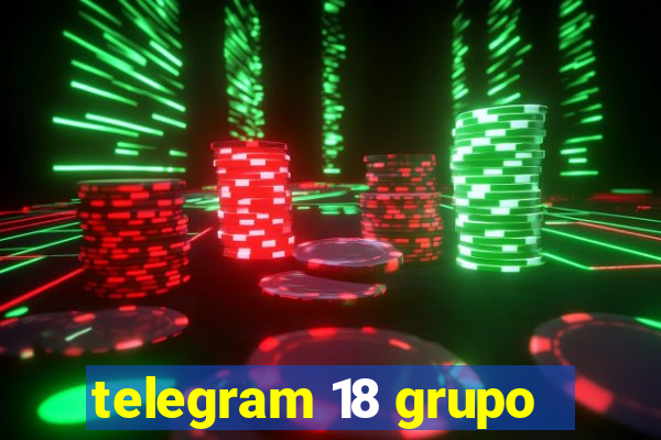 telegram 18 grupo